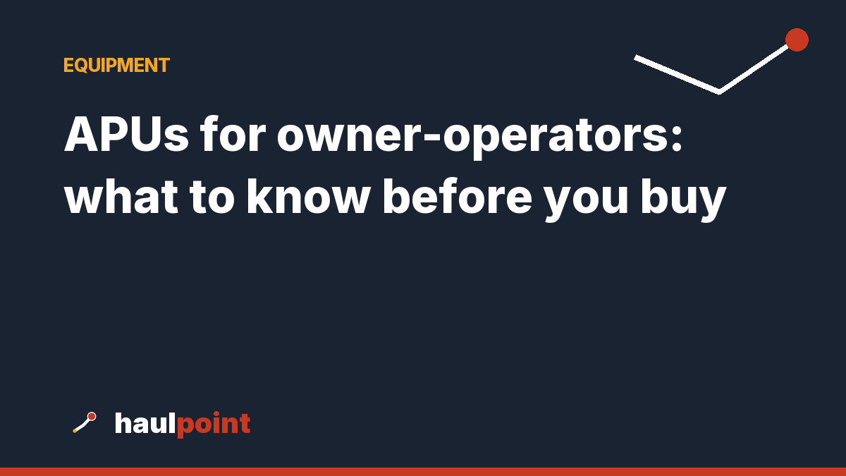 APUs for owner-operators: what to know before you buy