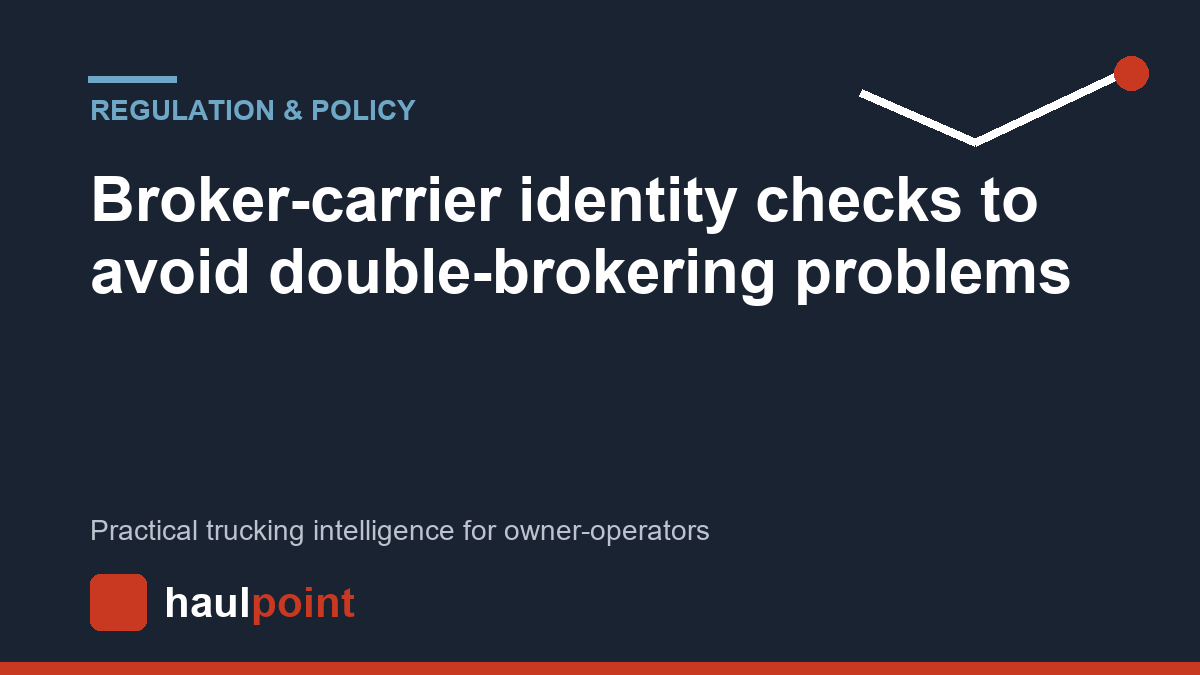 Broker-carrier identity checks to avoid double-brokering problems