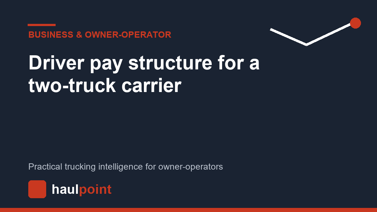 Driver pay structure for a two-truck carrier