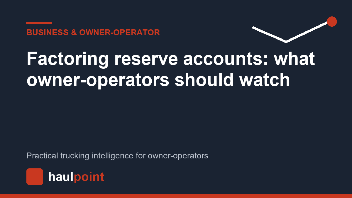 Factoring reserve accounts: what owner-operators should watch
