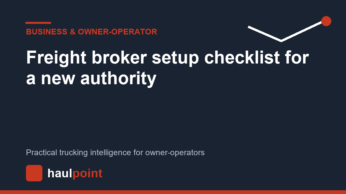Freight broker setup checklist for a new authority