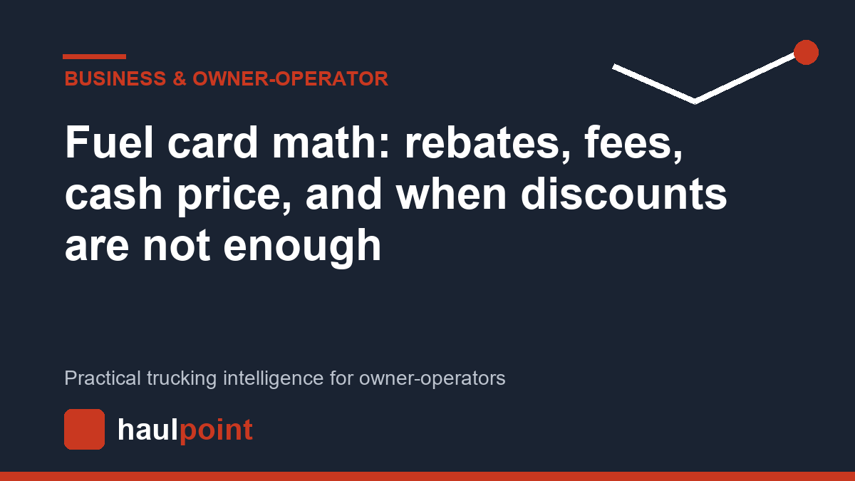 Fuel card math: rebates, fees, cash price, and when discounts are not enough