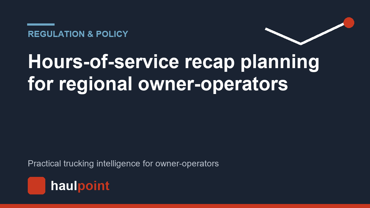 Hours-of-service recap planning for regional owner-operators