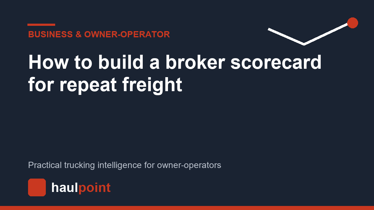 How to build a broker scorecard for repeat freight