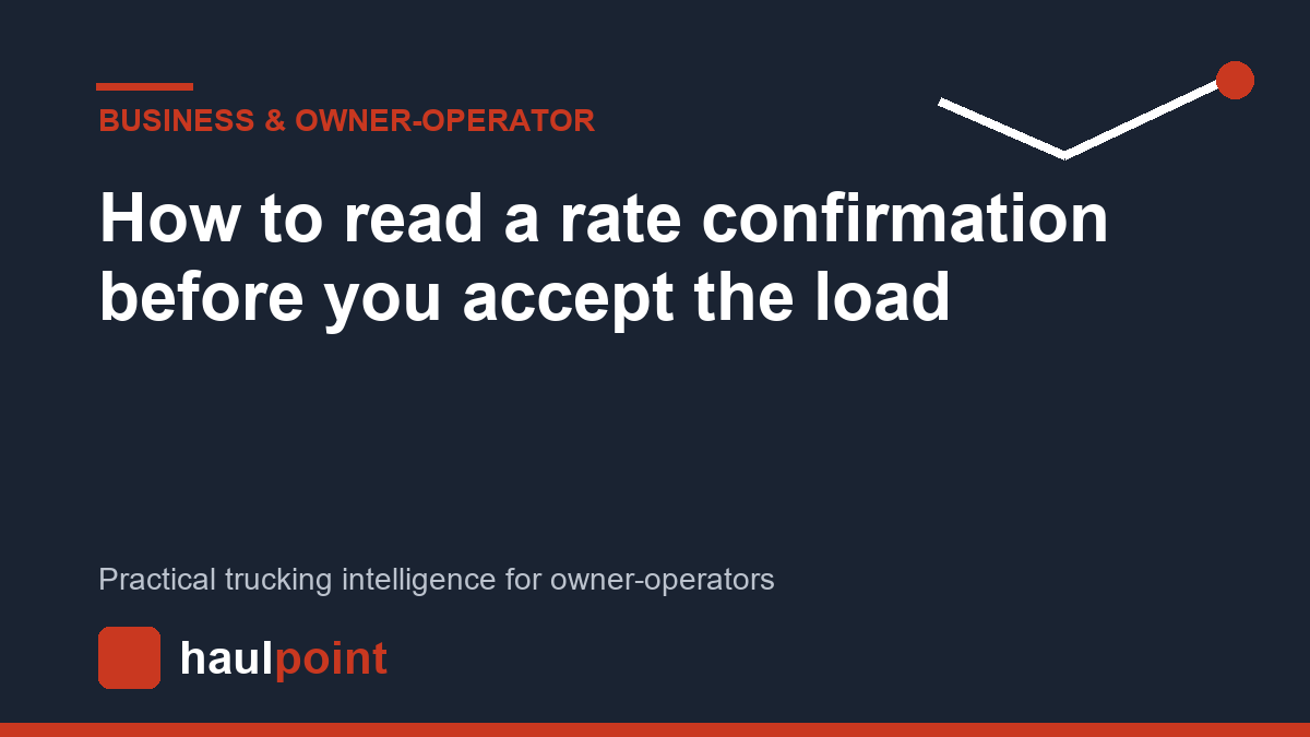 How to read a rate confirmation before you accept the load