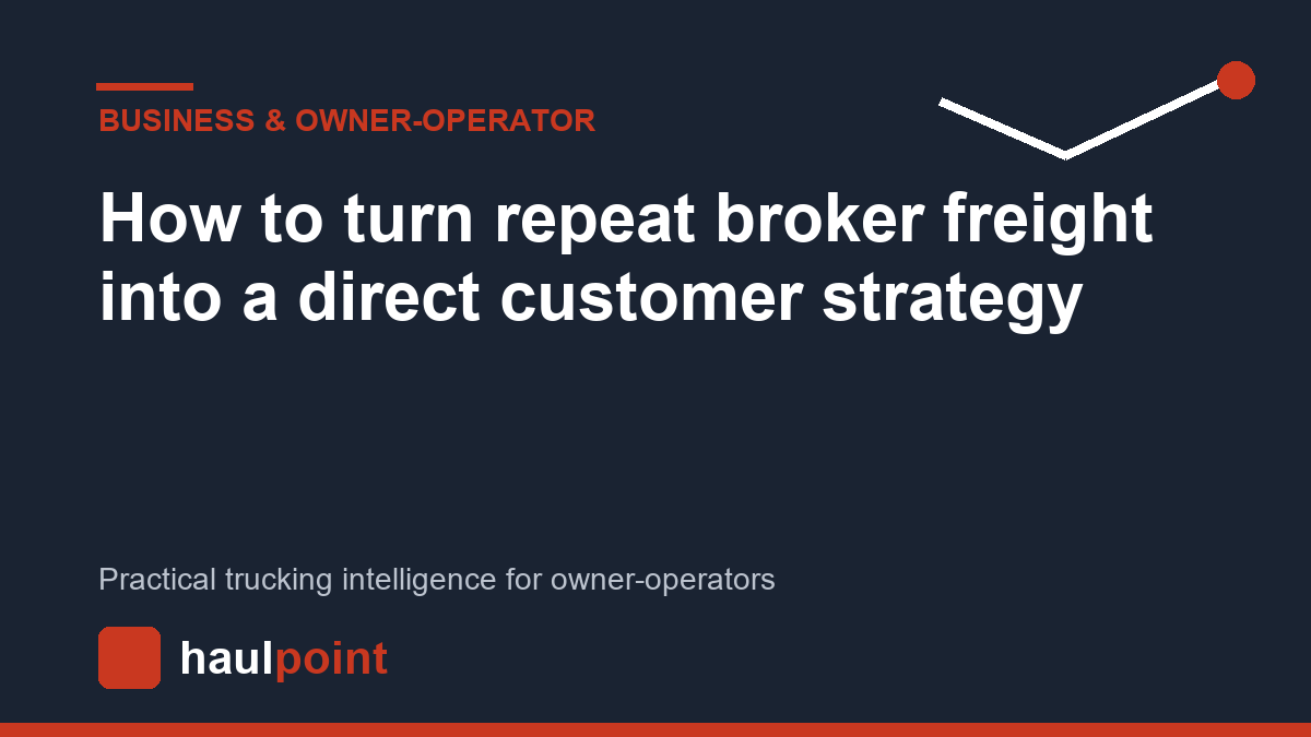 How to turn repeat broker freight into a direct customer strategy