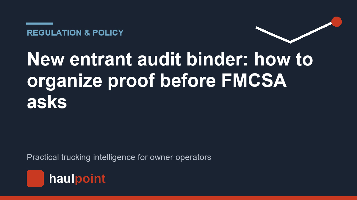 New entrant audit binder: how to organize proof before FMCSA asks
