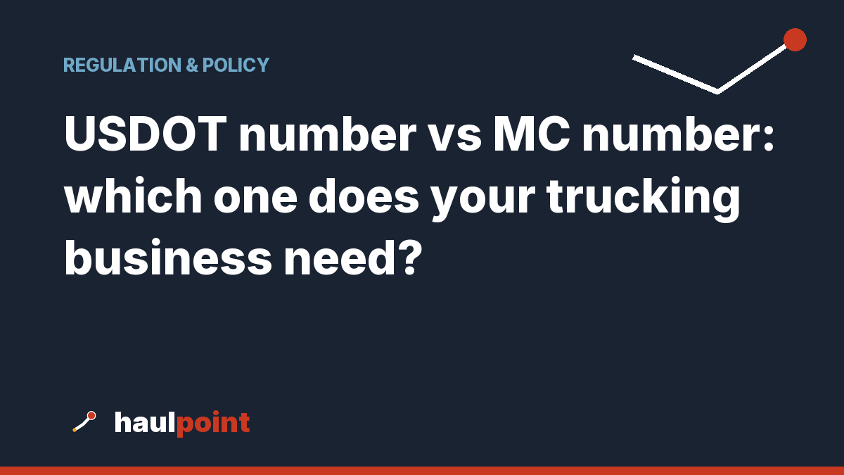 USDOT number vs MC number: which one does your trucking business need?