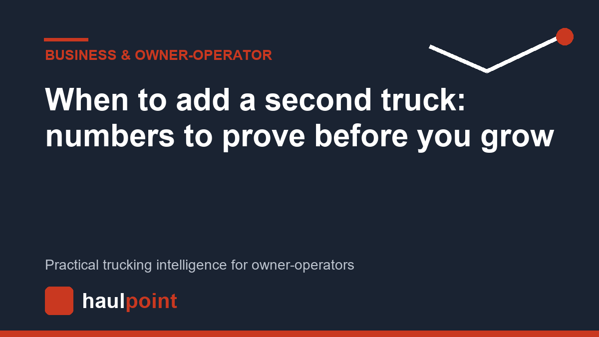 When to add a second truck: numbers to prove before you grow