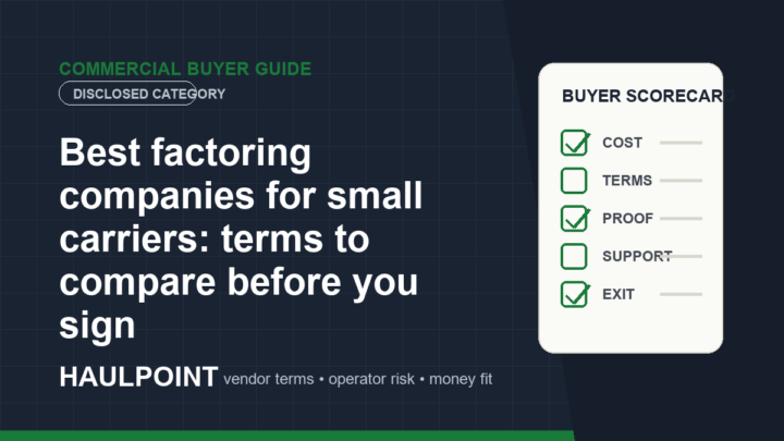 Best factoring companies for small carriers: terms to compare before you sign