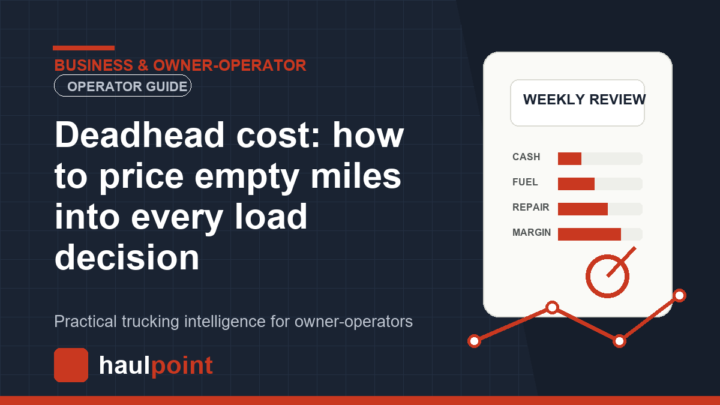 Deadhead cost: how to price empty miles into every load decision